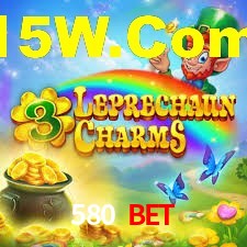 580 BET