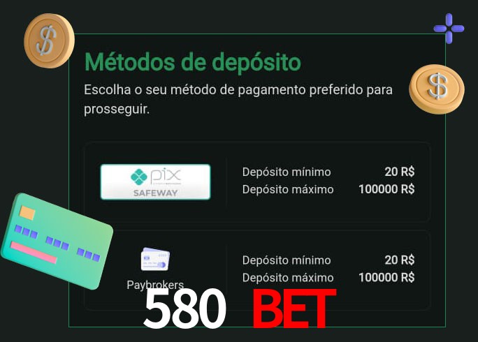 O cassino 580 BET oferece uma grande variedade de métodos de pagamento