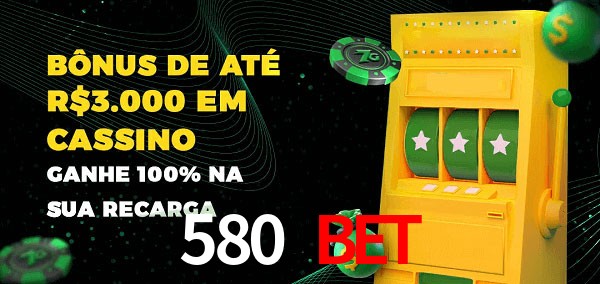 580 BET melhor bônus de depósito